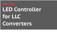 LED Controller for LLC Converters RED2601
